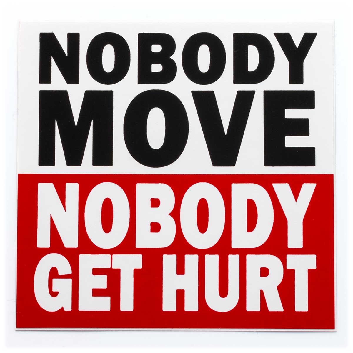Nobody Move Nobody Get Hurt sticker by Hungry Knife.